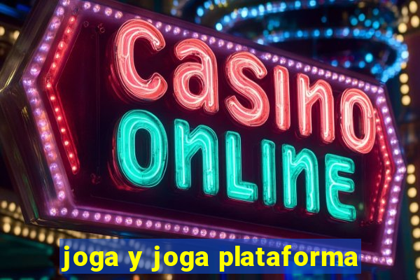 joga y joga plataforma