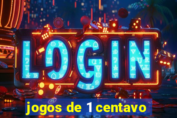 jogos de 1 centavo