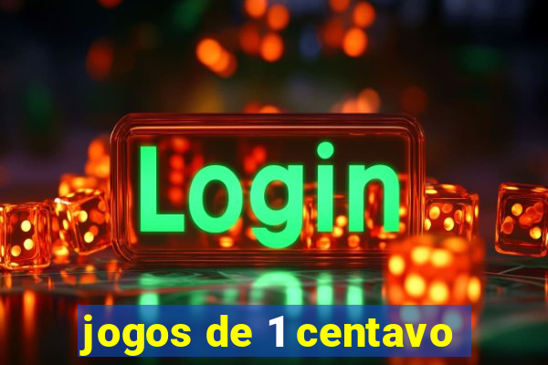 jogos de 1 centavo