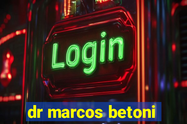 dr marcos betoni