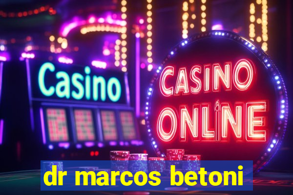 dr marcos betoni