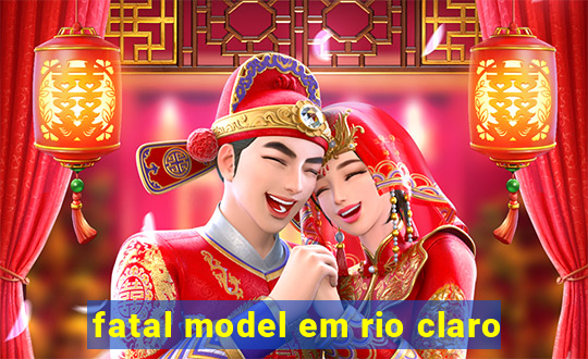 fatal model em rio claro