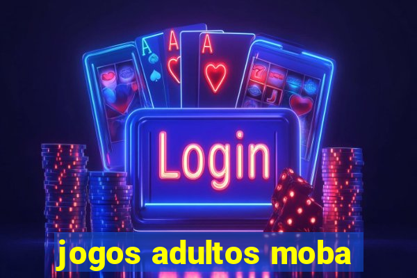 jogos adultos moba