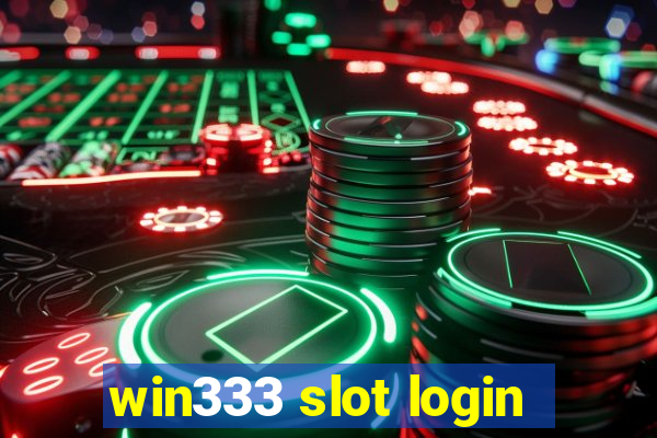 win333 slot login