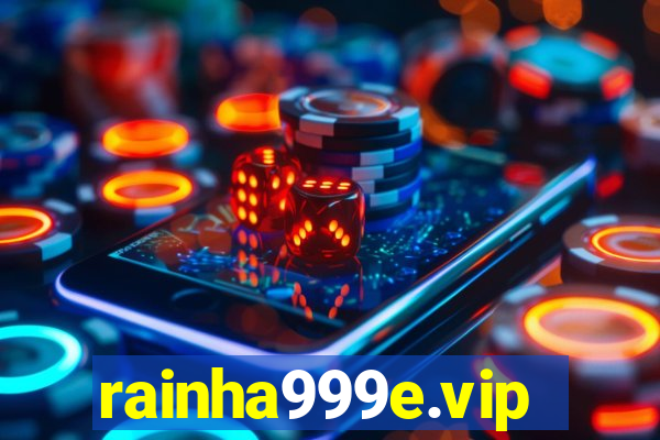 rainha999e.vip