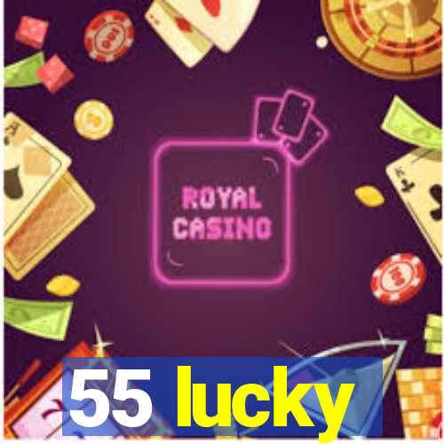 55 lucky
