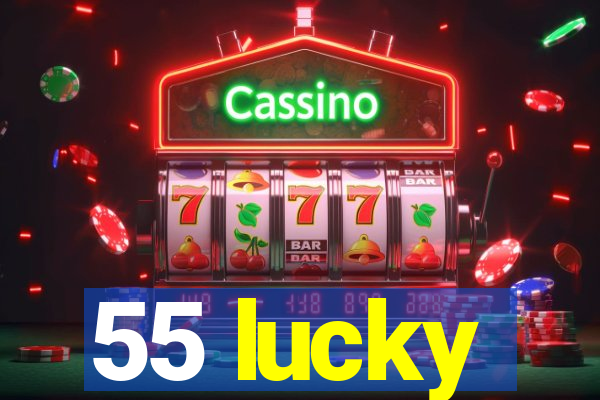 55 lucky