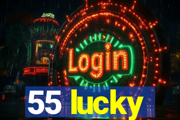 55 lucky