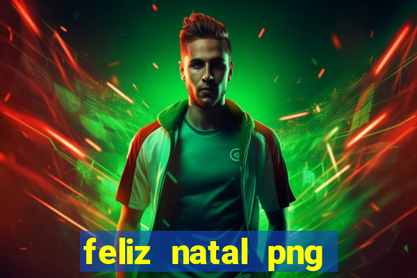 feliz natal png para imprimir