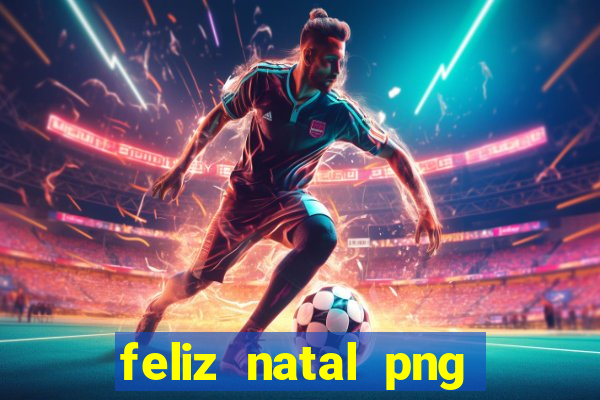 feliz natal png para imprimir