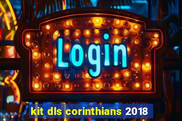 kit dls corinthians 2018