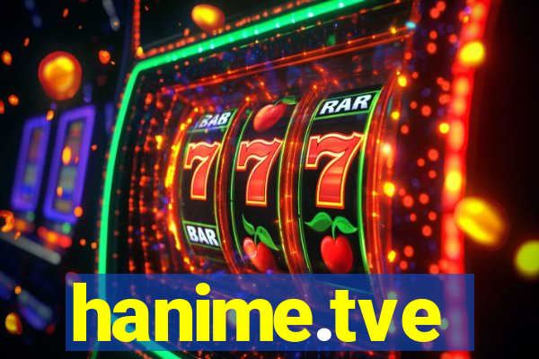 hanime.tve