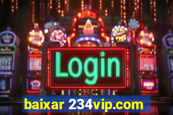 baixar 234vip.com
