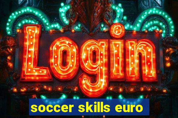 soccer skills euro