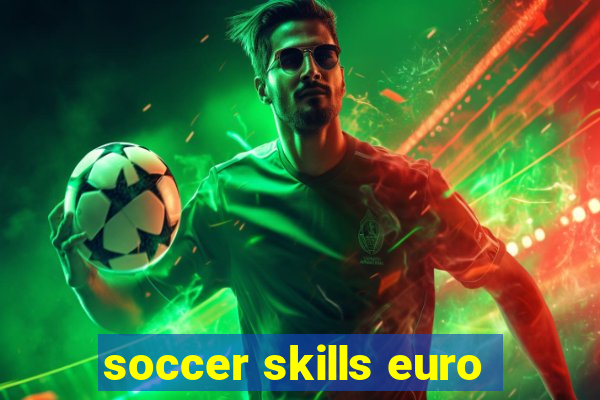 soccer skills euro