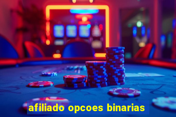 afiliado opcoes binarias