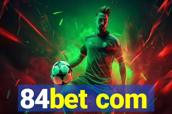 84bet com