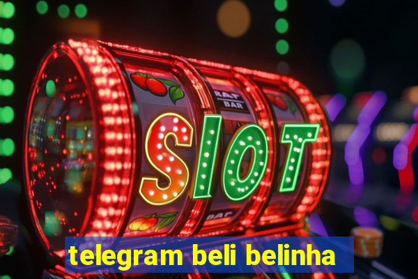 telegram beli belinha