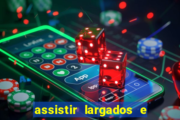 assistir largados e pelados a tribo