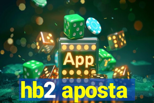 hb2 aposta