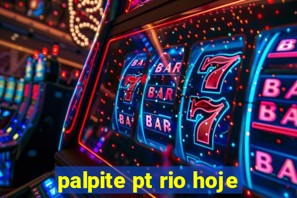 palpite pt rio hoje