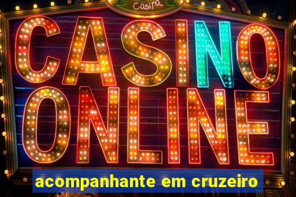 acompanhante em cruzeiro