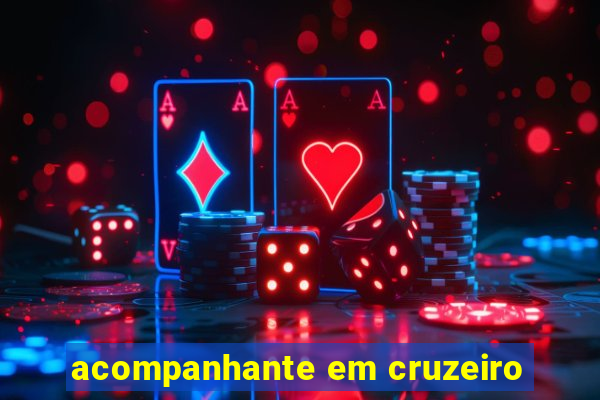 acompanhante em cruzeiro