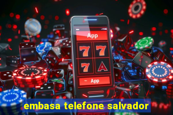 embasa telefone salvador