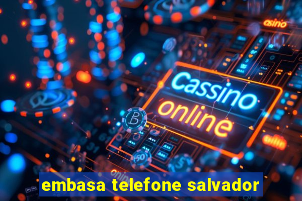 embasa telefone salvador