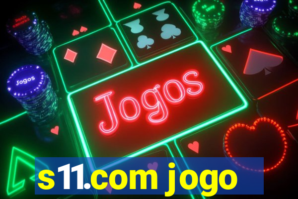 s11.com jogo