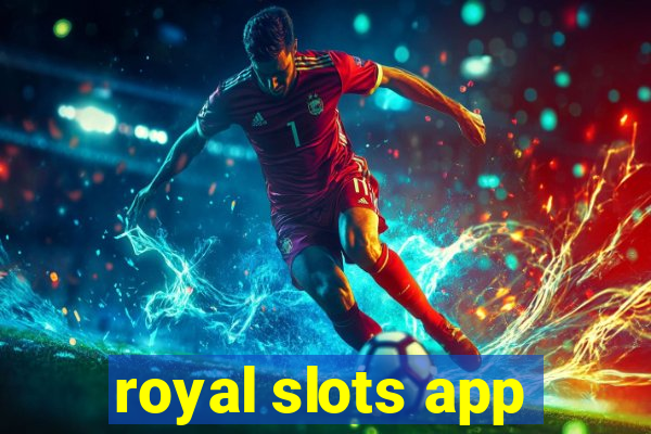 royal slots app