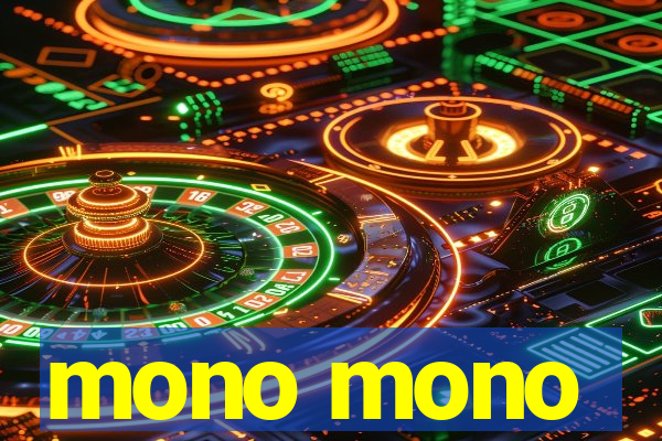 mono mono