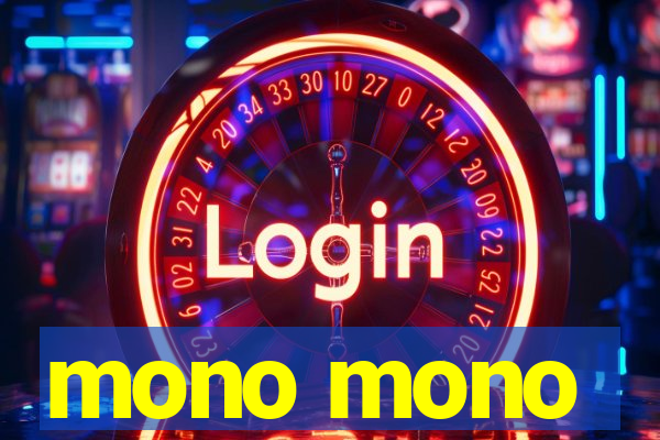 mono mono