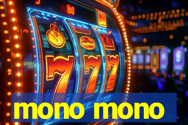 mono mono