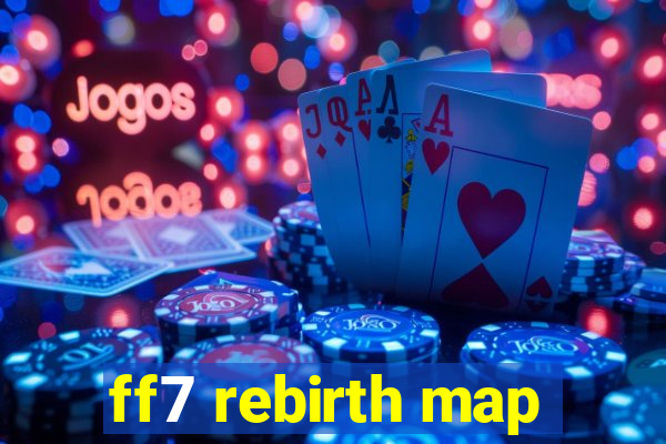ff7 rebirth map
