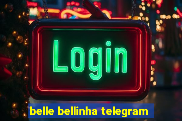 belle bellinha telegram