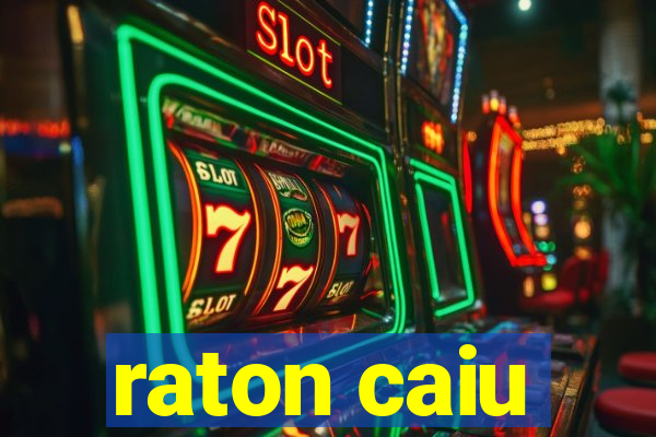 raton caiu