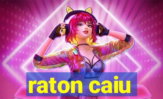 raton caiu