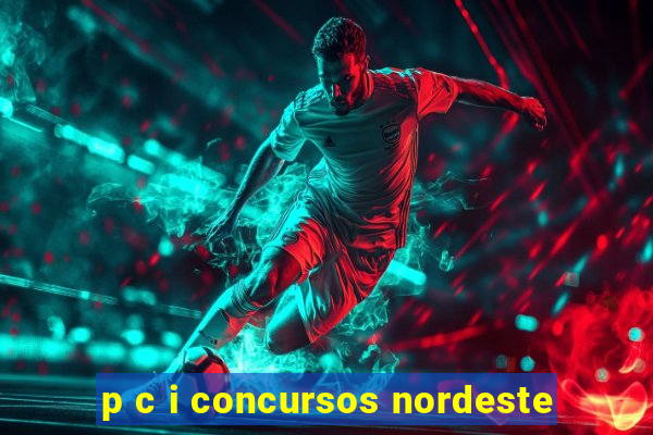 p c i concursos nordeste