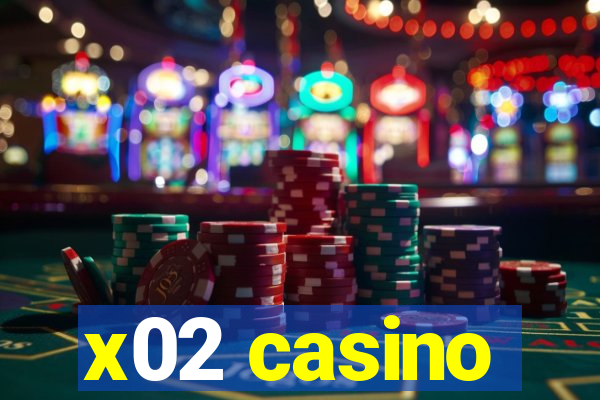 x02 casino