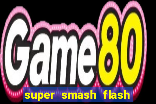 super smash flash 2 360