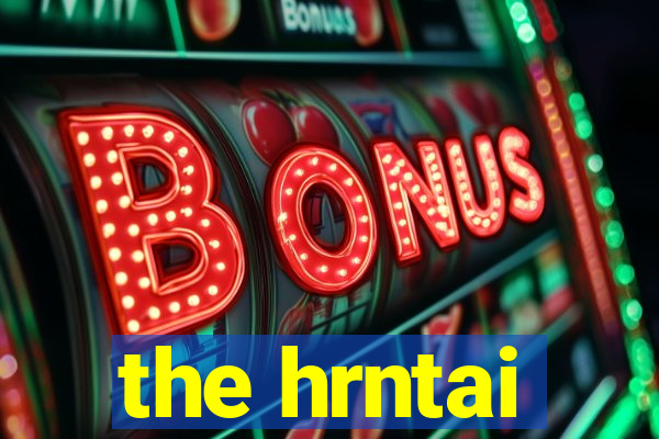 the hrntai