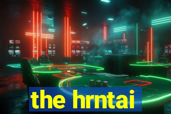 the hrntai
