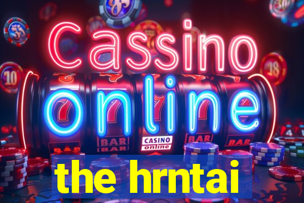 the hrntai