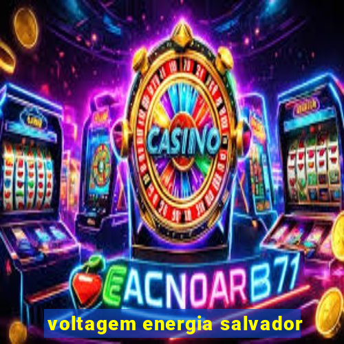 voltagem energia salvador