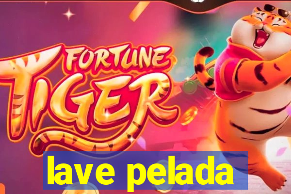 lave pelada
