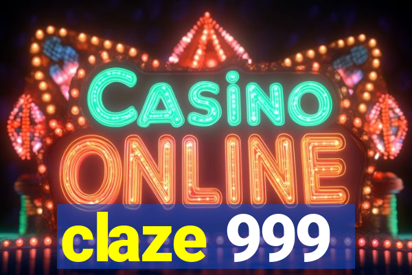 claze 999