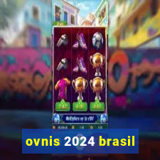 ovnis 2024 brasil