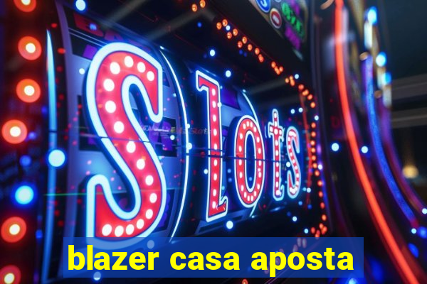 blazer casa aposta
