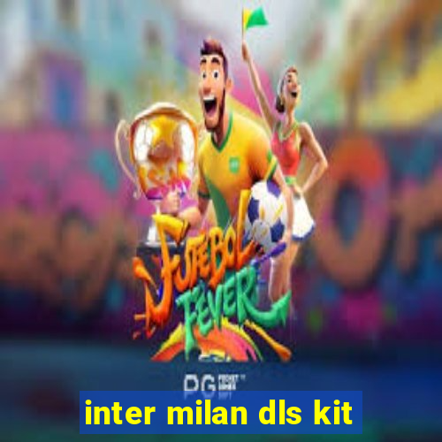 inter milan dls kit